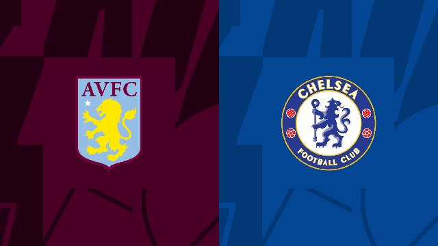 Soi kèo 12betvn Aston Villa vs Chelsea, 16/10/2022 - Ngoại hạng Anh